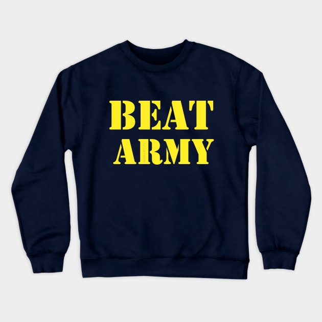 Go Navy Beat Army Crewneck Sweatshirt by Navalocity